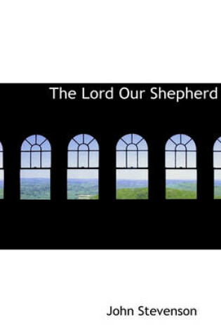 Cover of The Lord Our Shepherd