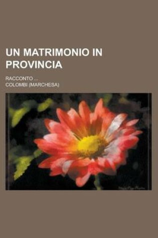 Cover of Un Matrimonio in Provincia; Racconto ...