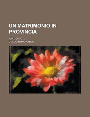 Book cover for Un Matrimonio in Provincia; Racconto ...