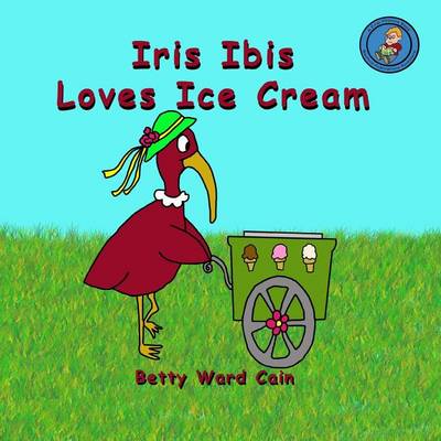 Book cover for Iris Ibis Loves Ice Cream