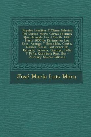 Cover of Papeles Ineditos y Obras Selecias del Doctor Mora