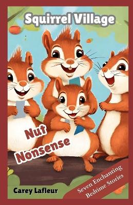 Cover of Nut Nonsense in Squirrel Village