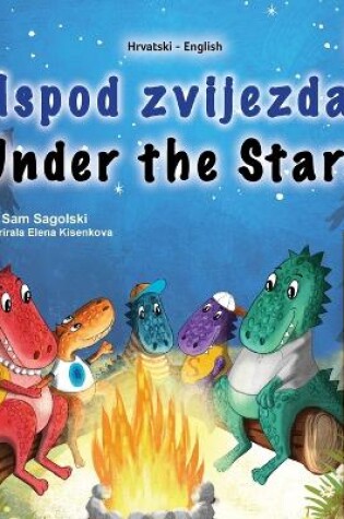 Cover of Under the Stars (Croatian English Bilingual Kids Book)