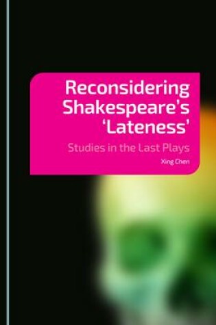 Cover of Reconsidering Shakespeare's 'Lateness'