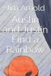 Book cover for Austin and Justin Find a Rainbow