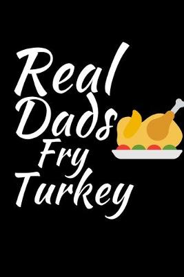 Book cover for Real Dads Fry Turkey