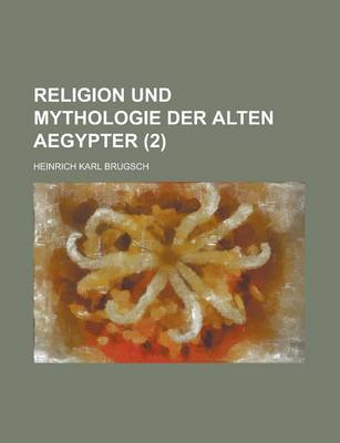 Book cover for Religion Und Mythologie Der Alten Aegypter (2 )