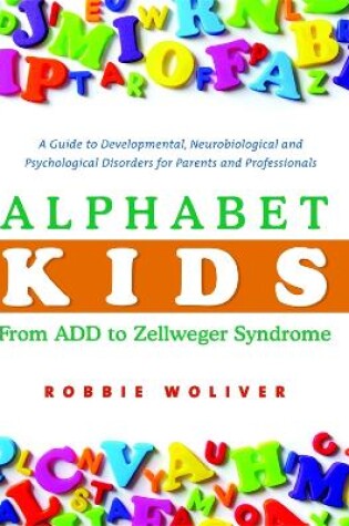 Cover of Alphabet Kids - From ADD to Zellweger Syndrome