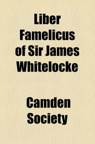 Cover of Liber Famelicus of Sir James Whitelocke