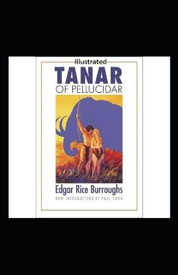 Book cover for Tanar of Pellucidar- By Edgar Rice(Illustrated)