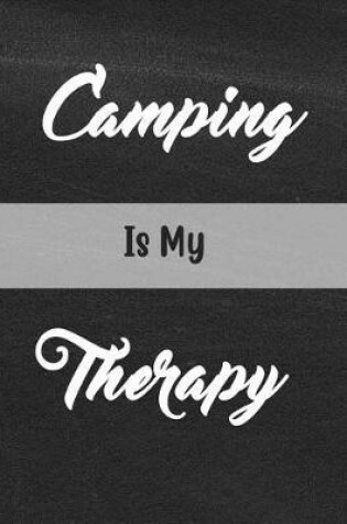 Cover of Camping Is My Therapy