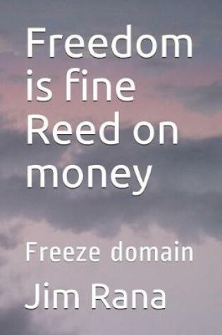 Cover of Freedom is fine Reed on money