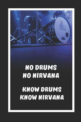 Book cover for No Drums No Nirvana.. Know Drums Know Nirvana