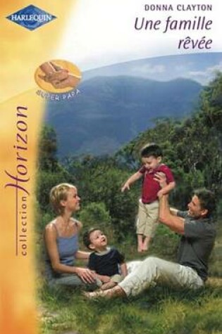 Cover of Une Famille Revee (Harlequin Horizon)