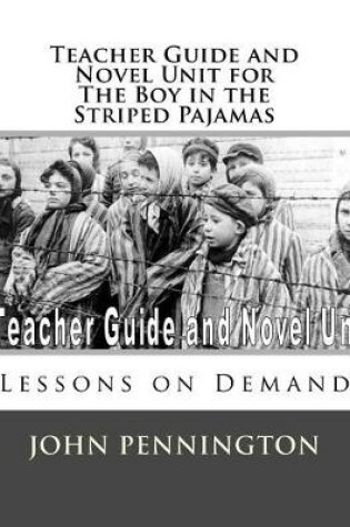 Cover of Teacher Guide and Novel Unit for the Boy in the Striped Pajamas