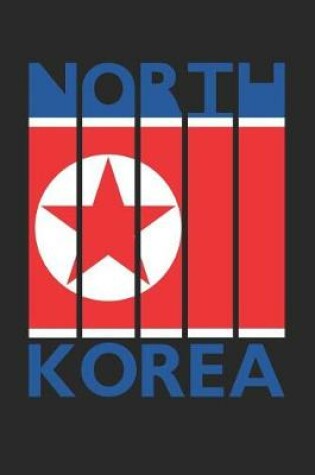 Cover of Vintage North Korea Notebook - Retro North Korea Planner - North Korean Flag Diary - North Korea Travel Journal