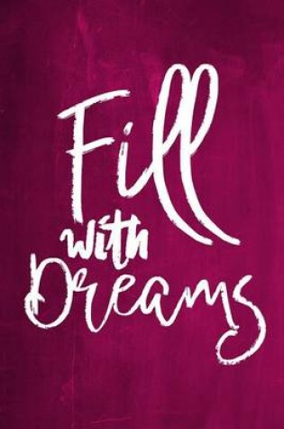 Cover of Chalkboard Journal - Fill With Dreams (Pink)