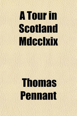 Book cover for A Tour in Scotland MDCCLXIX