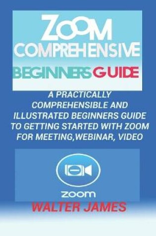 Cover of Zoom Comprehensive Beginners Guide