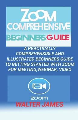 Book cover for Zoom Comprehensive Beginners Guide