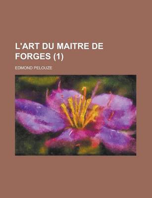 Book cover for L'Art Du Maitre de Forges (1 )