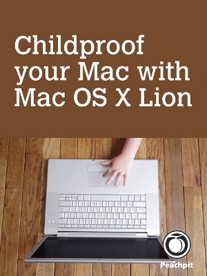 Book cover for Childproof your Mac, with Mac OS X Lion