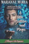 Book cover for A Little Mistletoe and Magic