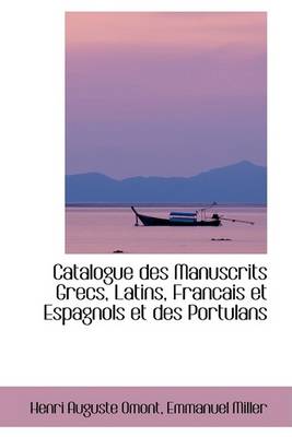 Book cover for Catalogue Des Manuscrits Grecs, Latins, Francais Et Espagnols Et Des Portulans