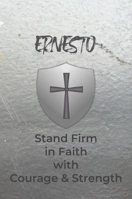 Book cover for Ernesto Stand Firm in Faith with Courage & Strength