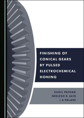 Book cover for Finishing of Conical Gears by Pulsed Electrochemical Honing