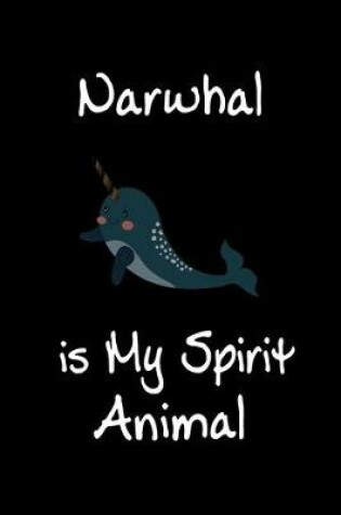 Cover of Narwhal is My Spirit Animal