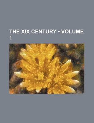 Book cover for The XIX Century (Volume 1)