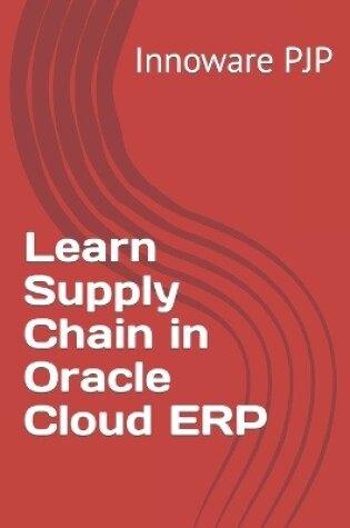 Cover of Learn Supply Chain in Oracle Cloud ERP