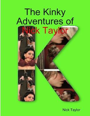 Book cover for The Kinky Adventures of Nck Taylor