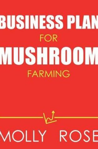 Cover of Business Plan For Mushroom Farming