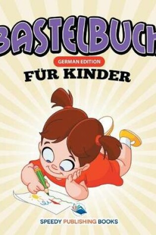 Cover of Bastelbuch Fur Kinder (German Edition)