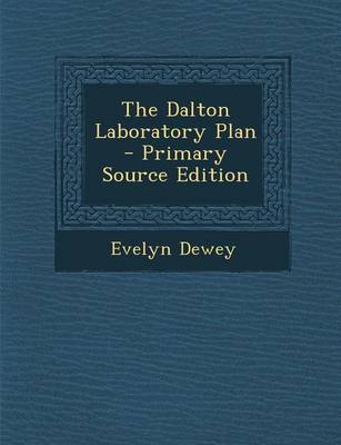 Book cover for The Dalton Laboratory Plan - Primary Source Edition