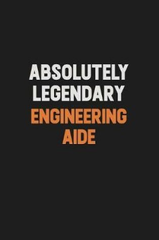 Cover of Absolutely Legendary Engineering Aide