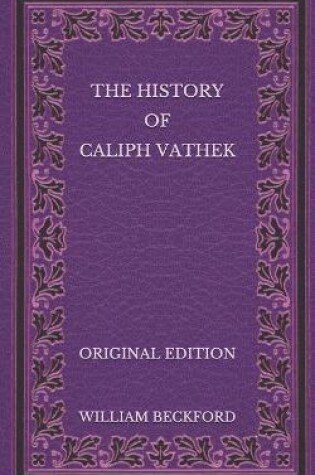 Cover of The History of Caliph Vathek - Original Edition