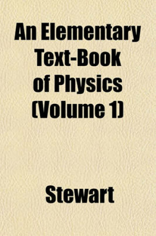 Cover of An Elementary Text-Book of Physics (Volume 1)