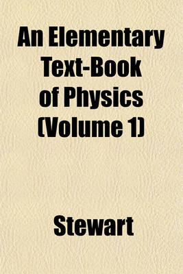 Book cover for An Elementary Text-Book of Physics (Volume 1)