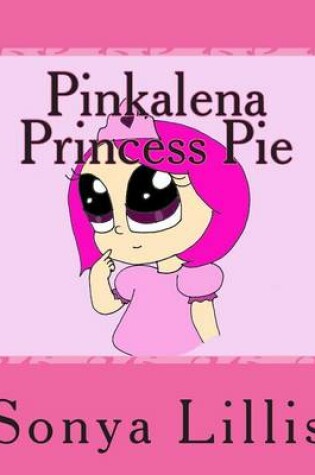 Cover of Pinkalena Princess Pie