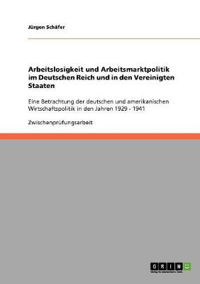 Book cover for Arbeitslosigkeit und Arbeitsmarktpolitik im Deutschen Reich und in den Vereinigten Staaten