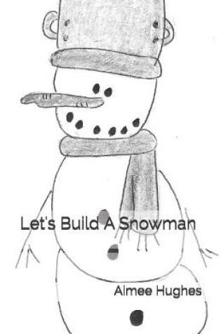 Cover of Let's Build A Snowman