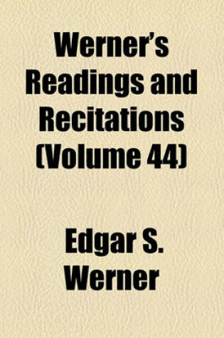 Cover of Werner's Readings and Recitations Volume 44