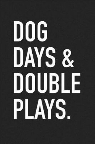 Cover of Dog Days and Double Plays