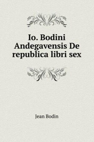 Cover of Io. Bodini Andegavensis De republica libri sex