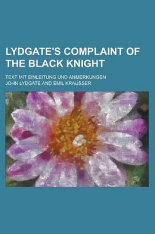 Cover of Lydgate's Complaint of the Black Knight; Text Mit Einleitung Und Anmerkungen