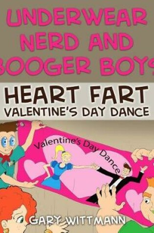 Cover of Underwear Nerd and Booger Boys Heart Fart Valentine