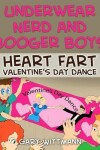 Book cover for Underwear Nerd and Booger Boys Heart Fart Valentine